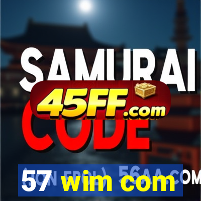 57 wim com